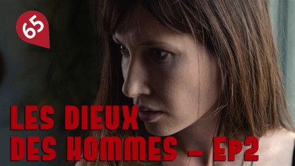 LES DIEUX DES HOMMES Ep2 - #2èmerapportsexuel