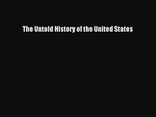Download The Untold History of the United States Ebook Online