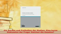 PDF  Die Rechte und Freiheiten der Medien Eine kurze Diskussion der Frage Reichen die  EBook
