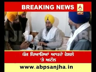 Breaking: Panj pyare refused to change their decision about Jathedars
