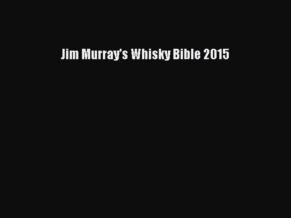 [Download PDF] Jim Murray's Whisky Bible 2015 Read Online