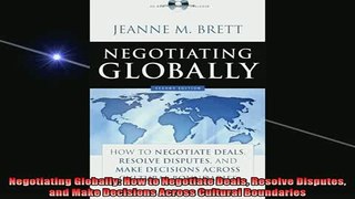 FREE EBOOK ONLINE  Negotiating Globally How to Negotiate Deals Resolve Disputes and Make Decisions Across Online Free