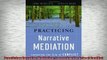 READ book  Practicing Narrative Mediation Loosening the Grip of Conflict Free Online