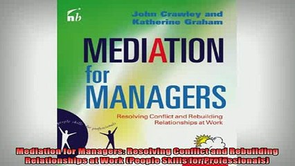 Download Video: READ book  Mediation for Managers Resolving Conflict and Rebuilding Relationships at Work People Full EBook