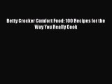 [Read Book] Betty Crocker Comfort Food: 100 Recipes for the Way You Really Cook  EBook