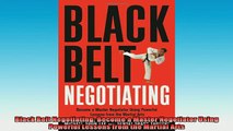 READ book  Black Belt Negotiating Become a Master Negotiator Using Powerful Lessons from the Martial Full Free