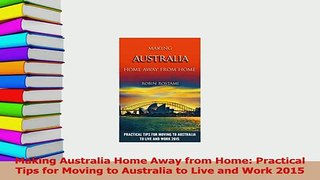 PDF  Making Australia Home Away from Home Practical Tips for Moving to Australia to Live and Read Online