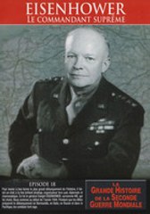 La Grande Histoire de la Seconde Guerre mondiale - Épisode 18 : Eisenhower le Commandant Suprême