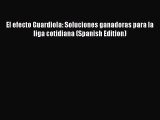 Read El efecto Guardiola: Soluciones ganadoras para la liga cotidiana (Spanish Edition) Ebook