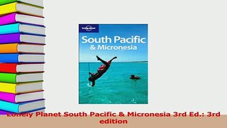 PDF  Lonely Planet South Pacific  Micronesia 3rd Ed 3rd edition Free Books