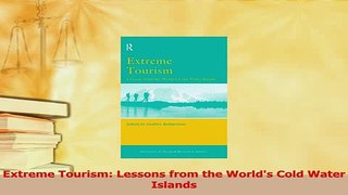 Download  Extreme Tourism Lessons from the Worlds Cold Water Islands Free Books