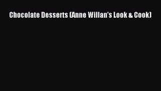 [Read Book] Chocolate Desserts (Anne Willan's Look & Cook)  EBook