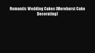 [Read Book] Romantic Wedding Cakes (Merehurst Cake Decorating) Free PDF