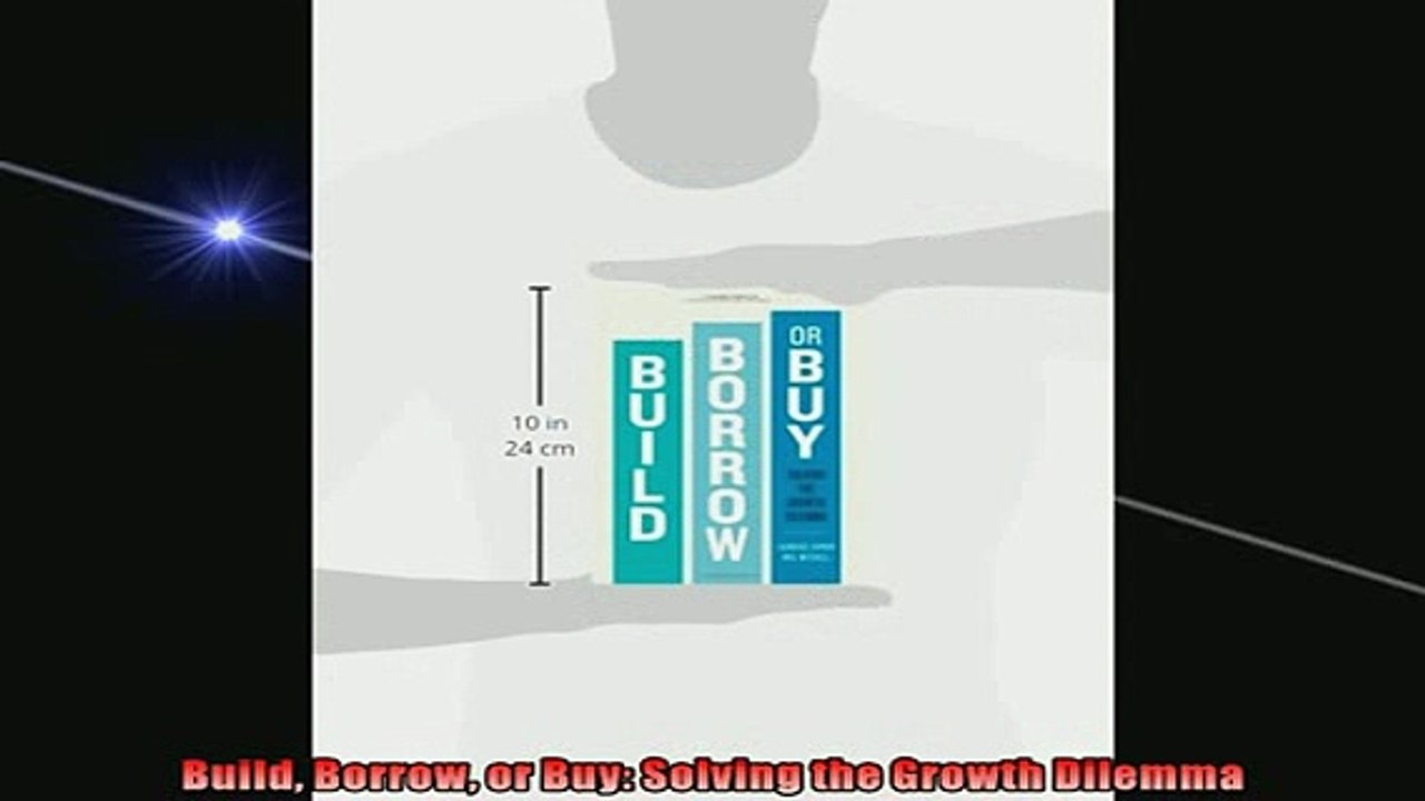 READ book  Build Borrow or Buy Solving the Growth Dilemma  FREE BOOOK ONLINE