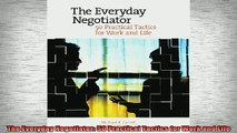 READ FREE Ebooks  The Everyday Negotiator 50 Practical Tactics for Work and Life Free Online