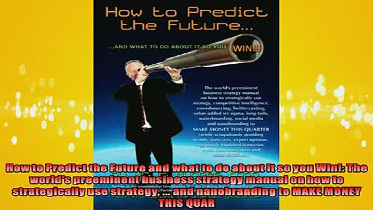 FREE PDF  How to Predict the Future and what to do about it so you Win The worlds preeminent  BOOK ONLINE