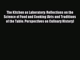 [Download PDF] The Kitchen as Laboratory: Reflections on the Science of Food and Cooking (Arts