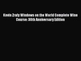 [Read Book] Kevin Zraly Windows on the World Complete Wine Course: 30th Anniversary Edition