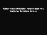 [Download PDF] Paleo Cooking from Elana's Pantry: Gluten-Free Grain-Free Dairy-Free Recipes