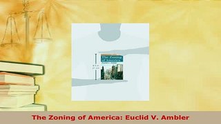 Download  The Zoning of America Euclid V Ambler  Read Online