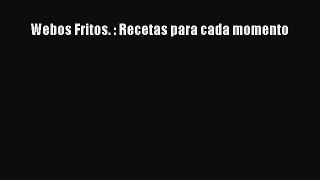 [Read Book] Webos Fritos. : Recetas para cada momento  EBook