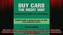 READ book  Buy Cars The Right Way  Confessions of a Top Car Salesman Definitive guide on getting Full Free