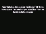 [Read Book] Favorite Cakes Cupcakes & Frostings: 200  Cake Frosting and Cupcake Recipes from
