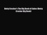 [Read Book] Betty Crocker's The Big Book of Cakes (Betty Crocker Big Book)  EBook