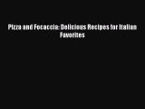 [Read Book] Pizza and Focaccia: Delicious Recipes for Italian Favorites  EBook
