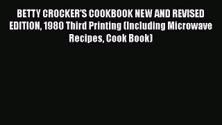 [Read Book] BETTY CROCKER'S COOKBOOK NEW AND REVISED EDITION 1980 Third Printing (Including