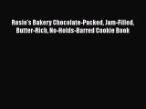 [Read Book] Rosie's Bakery Chocolate-Packed Jam-Filled Butter-Rich No-Holds-Barred Cookie Book