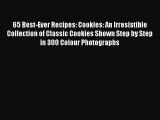 [Read Book] 65 Best-Ever Recipes: Cookies: An Irresistible Collection Of Classic Cookies Shown
