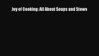 [Read Book] Joy of Cooking: All About Soups and Stews  EBook