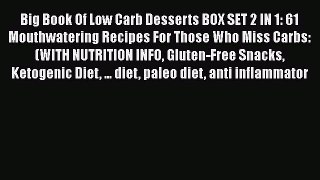 [Read Book] Big Book Of Low Carb Desserts BOX SET 2 IN 1: 61 Mouthwatering Recipes For Those