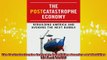 READ book  The Postcatastrophe Economy Rebuilding America and Avoiding the Next Bubble Full EBook