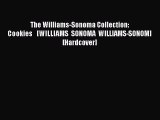 [Read Book] The Williams-Sonoma Collection: Cookies   [WILLIAMS SONOMA WILLIAMS-SONOM] [Hardcover]