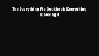 [Read Book] The Everything Pie Cookbook (Everything (Cooking))  EBook