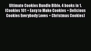 [Read Book] Ultimate Cookies Bundle Bible. 4 books in 1. (Cookies 101 + Easy to Make Cookies