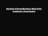 [Read Book] Big Book of Bread Machines (Nitty Gritty Cookbooks: Bread Books)  Read Online