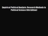 Read Empirical Political Analysis: Research Methods in Political Science (6th Edition) Ebook