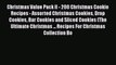 [Read Book] Christmas Value Pack II - 200 Christmas Cookie Recipes - Assorted Christmas Cookies