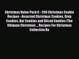 [Read Book] Christmas Value Pack II - 200 Christmas Cookie Recipes - Assorted Christmas Cookies