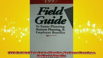 FREE EBOOK ONLINE  1999 Field Guide to Estate Planning Business Planning  Employee Benefits Online Free