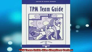 FREE DOWNLOAD  TPM Team Guide The Shopfloor Series  BOOK ONLINE