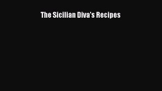 [Read Book] The Sicilian Diva's Recipes  EBook