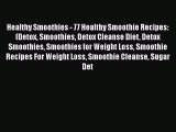 PDF Healthy Smoothies - 77 Healthy Smoothie Recipes: (Detox Smoothies Detox Cleanse Diet Detox