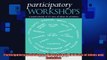 Free PDF Downlaod  Participatory Workshops A Sourcebook of 21 Sets of Ideas and Activities READ ONLINE