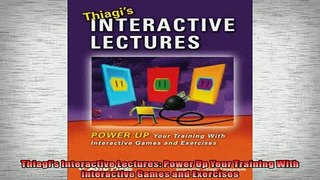 READ book  Thiagis Interactive Lectures Power Up Your Training With Interactive Games and Exercises  FREE BOOOK ONLINE