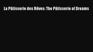 [Read Book] La Pâtisserie des Rêves: The Pâtisserie of Dreams  EBook