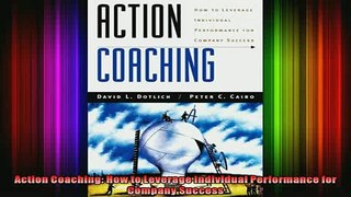 READ book  Action Coaching How to Leverage Individual Performance for Company Success  BOOK ONLINE